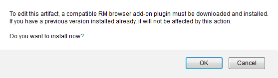 To edit this artifact, a compatible RRC browser add-on          must be downloaded and installed. If you have a previous version          installed already, it will not be affected by this action. Do          you want to install now?